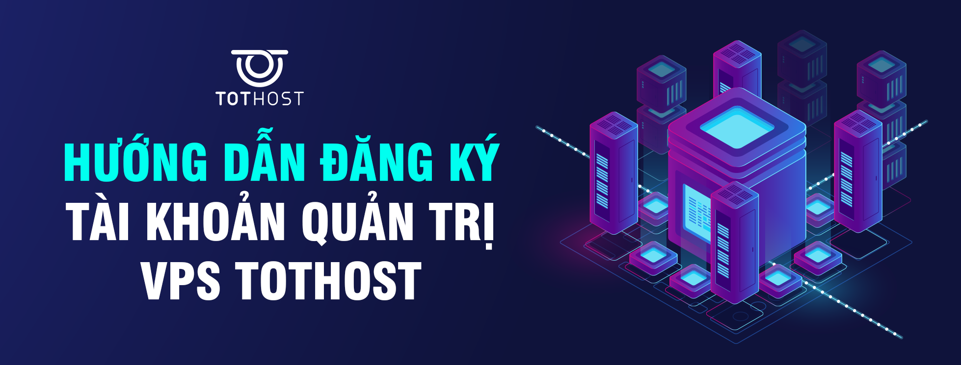 Hướng dẫn đăng ký tài khoản quản trị VPS CloudyTek