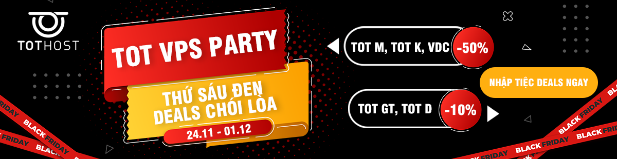 TOT VPS Party: Thứ Sáu đen, deals chói lòa