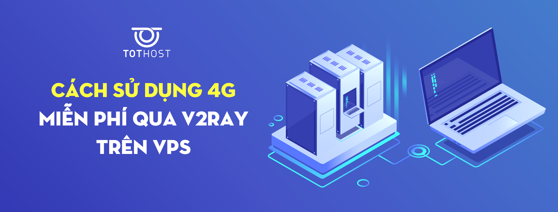Cách sử dụng 4G miễn phí qua VPS