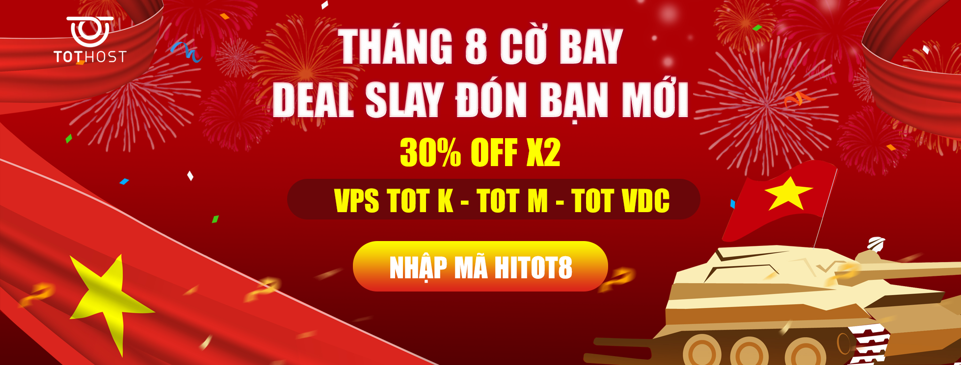 Tháng 8 cờ bay - Deal Slay Đón Bạn Mới: TOT VPS -30%x2