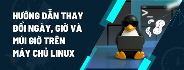 Hướng dẫn thay đổi ngày, giờ và múi giờ trên máy chủ Linux