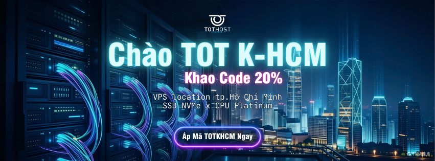 Chào VPS TOT K-HCM, khao code 20%