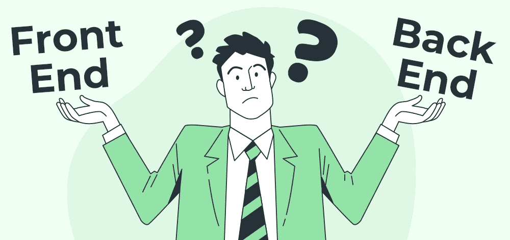Nên chọn Front End hay Back End? Có thể chọn cả hai?