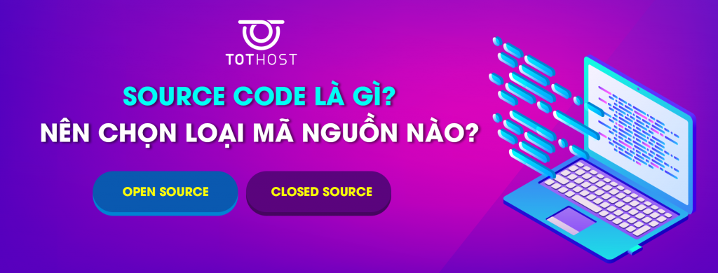Nên chọn mã nguồn nào?