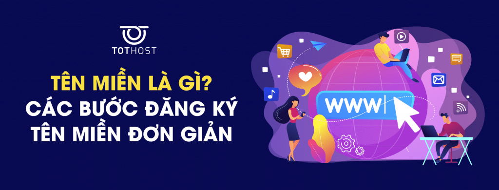 Domain là gì? Đăng ký tên miền đơn giản