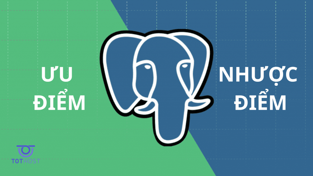 Ưu điểm và nhược điểm của PostgreSQL