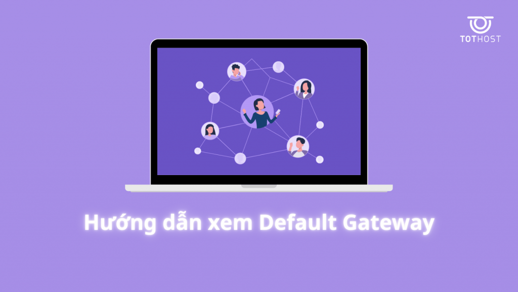 Xem Default Gateway